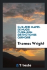 Gualteri Mapes. de Nugis Curialium Distinctiones Quinque - Book