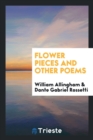 Flower Pieces and Other Poems - Book