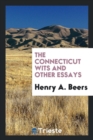 The Connecticut Wits : And Other Essays - Book