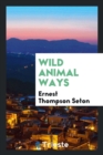 Wild Animal Ways - Book