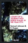 A Diary of a Journey Into North Wales, in the Year 1774 - Book