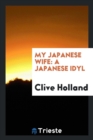 My Japanese Wife : A Japanese Idyl - Book