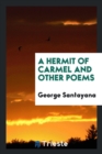 A Hermit of Carmel, and Other Poems - Book