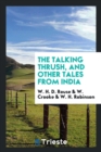 The Talking Thrush, and Other Tales from India - Book
