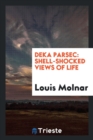 Deka Parsec : Shell-Shocked Views of Life - Book