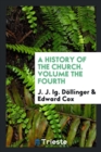 A History of the Church. Volume the Fourth - Book