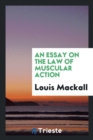 An Essay on the Law of Muscular Action - Book