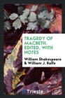 Tragedy of Macbeth. Edited, with Notes - Book
