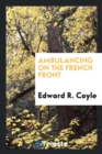 Ambulancing on the French Front - Book