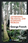 Advertising; The Social and Economic Problem - Book