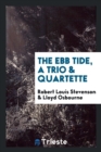 The Ebb Tide, a Trio & Quartette - Book