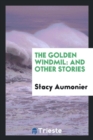 The Golden Windmil : And Other Stories - Book