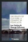 The Fruits of Culture; A Comedy in Four Acts - Book