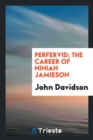 Perfervid; The Career of Ninian Jamieson - Book