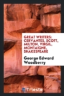 Great Writers : Cervantes, Scott, Milton, Virgil, Montaigne, Shakespeare - Book