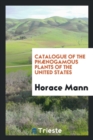 Catalogue of the Ph nogamous Plants of the United States - Book