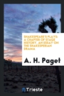 Shakespeare's Plays : A Chapter of Stage History. an Essay on the Shakesperian Drama - Book