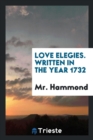 Love Elegies. Written in the Year 1732 - Book