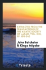 Extracted from the Transactions of the Asiatic Society of Japan, Vol. XXI, Pp. 198-240 - Book
