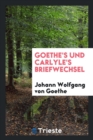 Goethe's Und Carlyle's Briefwechsel - Book
