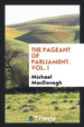 The Pageant of Parliament, Vol. I - Book