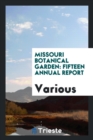 Missouri Botanical Garden : Fifteen Annual Report - Book