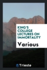 King's College Lectures on Immortality - Book