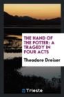 The Hand of the Potter : A Tragedy in Four Acts - Book