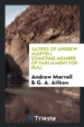 Satires of Andrew Marvell Sometime Member of Parliament for Hull - Book