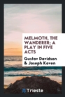 Melmoth, the Wanderer; A Play in Five Acts - Book