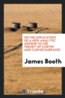 On the Application of a New Analytic Method to the Theory of Curves and Curved Surfaces - Book