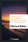 Opinion of Attorney General Bates on Citizenship - Book