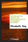 The Triumph of Grace, or Recollections of a Peaceful Deathbed - Book