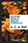 The Oxford Library of Practical Theology. Confirmation - Book