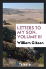 Letters to My Son. Volume III - Book
