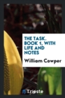 The Task. Book 1, with Life and Notes - Book