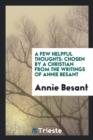 A Few Helpful Thoughts : Chosen by a Christian from the Writings of Annie Besant - Book