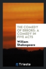 The Comedy of Errors : A Comedy in Five Acts - Book