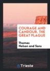 Courage and Candour. the Great Plague - Book
