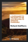 A Supplement to the Digest of the Law Relating to Offences Punishable - Book