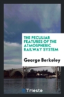 The Peculiar Features of the Atmospheric Railway System - Book
