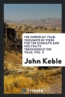 The Christian Year : Thoughts in Verse for the Sundays and Holydays Throughout the Year; Vol. II - Book