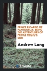 Prince Ricardo of Pantouflia; Being the Adventures of Prince Prigio's Son - Book
