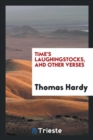 Time's Laughingstocks, and Other Verses - Book