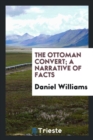 The Ottoman Convert; A Narrative of Facts - Book