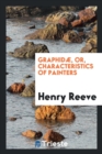 Graphid , Or, Characteristics of Painters - Book