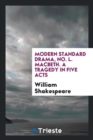Modern Standard Drama, No. L. Macbeth. a Tragedy in Five Acts - Book