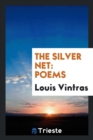 The Silver Net : Poems - Book