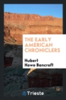 The Early American Chroniclers - Book