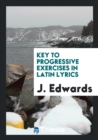 Key to Progressive Exercises in Latin Lyrics - Book